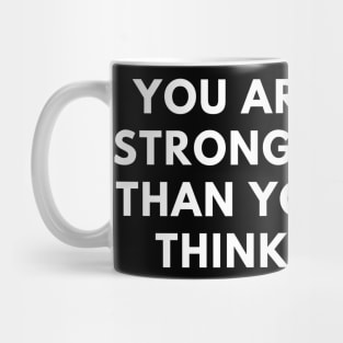 You are stronger than you think Mug